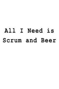 All I Need is Scrum and Beer