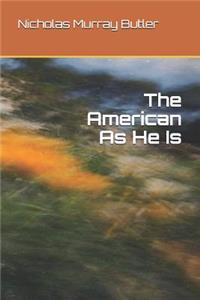 The American As He Is