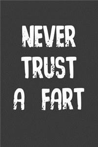 Never Trust a Fart