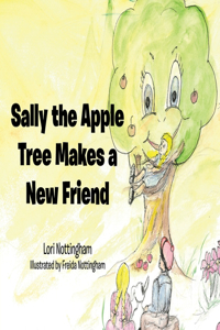 Sally the Apple Tree Makes a New Friend