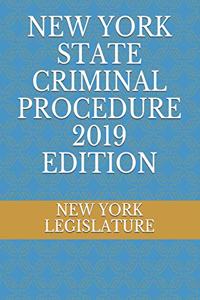 New York State Criminal Procedure 2019 Edition