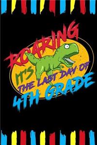 Roaring It's The Last Day Of 4th Grade