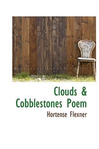 Clouds & Cobblestones: Poem