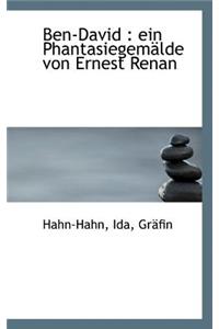 Ben-David: Ein Phantasiegemalde Von Ernest Renan.
