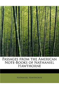 Passages from the American Note-Books of Nathaniel Hawthorne