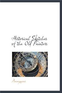 Historical Sketches of the Old Painters