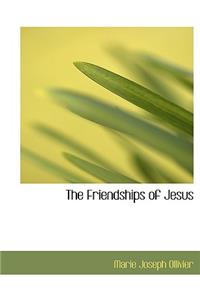 The Friendships of Jesus