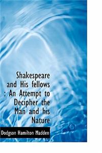 Shakespeare and His Fellows