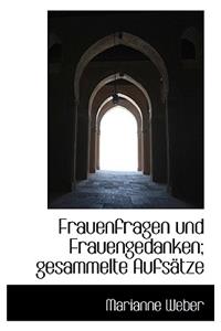 Frauenfragen Und Frauengedanken; Gesammelte Aufsatze