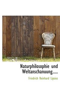 Naturphilosophie Und Weltanschanuung.....