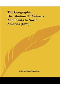 Geographic Distribution Of Animals And Plants In North America (1895)