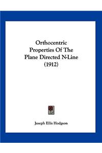 Orthocentric Properties Of The Plane Directed N-Line (1912)