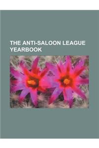 The Anti-Saloon League Yearbook