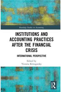 Institutions and Accounting Practices After the Financial Crisis