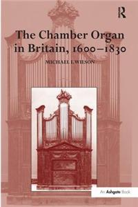 Chamber Organ in Britain, 1600-1830