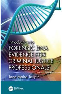 Introduction to Forensic DNA Evidence for Criminal Justice Professionals