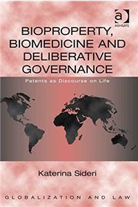 Bioproperty, Biomedicine, and Deliberative Governance