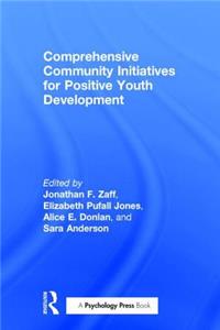 Comprehensive Community Initiatives for Positive Youth Development