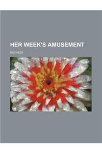 Her Week's Amusement