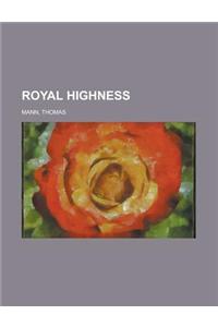 Royal Highness; A Novel of German Court Life