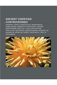 Ancient Christian Controversies
