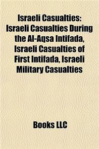 Israeli Casualties: Israeli Casualties During the Al-Aqsa Intifada, Israeli Casualties of First Intifada, Israeli Military Casualties