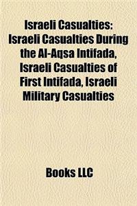 Israeli Casualties: Israeli Casualties During the Al-Aqsa Intifada, Israeli Casualties of First Intifada, Israeli Military Casualties