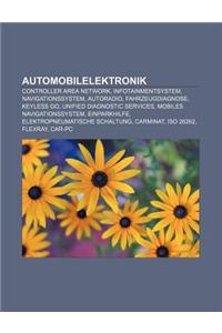Automobilelektronik: Controller Area Network, Infotainmentsystem, Navigationssystem, Autoradio, Fahrzeugdiagnose, Keyless Go