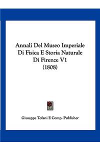 Annali Del Museo Imperiale Di Fisica E Storia Naturale Di Firenze V1 (1808)