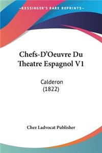 Chefs-D'Oeuvre Du Theatre Espagnol V1