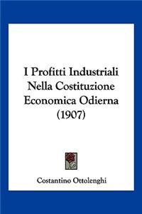 I Profitti Industriali Nella Costituzione Economica Odierna (1907)