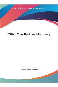 Oiling Your Business Machinery