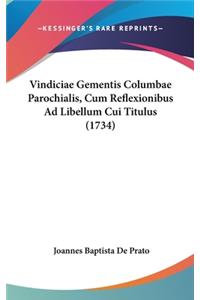 Vindiciae Gementis Columbae Parochialis, Cum Reflexionibus Ad Libellum Cui Titulus (1734)
