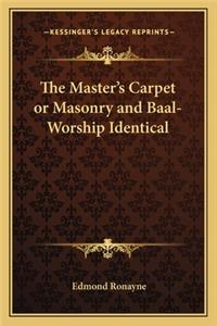 The Master's Carpet or Masonry and Baal-Worship Identical