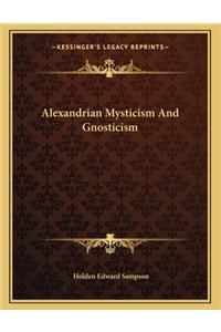 Alexandrian Mysticism and Gnosticism