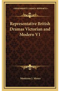 Representative British Dramas Victorian and Modern V1