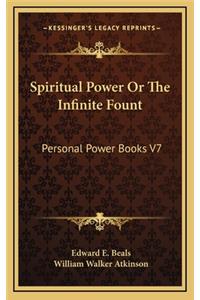 Spiritual Power or the Infinite Fount