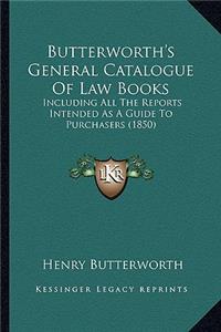 Butterworth's General Catalogue of Law Books