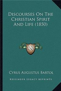 Discourses on the Christian Spirit and Life (1850)