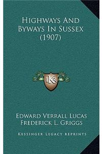 Highways And Byways In Sussex (1907)