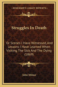Struggles in Death