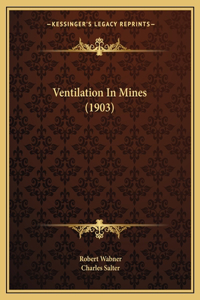 Ventilation in Mines (1903)