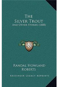 The Silver Trout