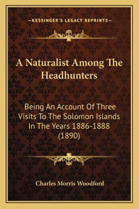 Naturalist Among The Headhunters