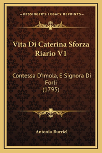 Vita Di Caterina Sforza Riario V1