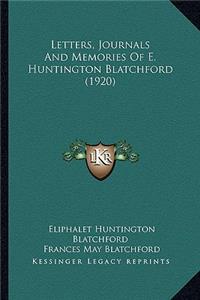 Letters, Journals And Memories Of E. Huntington Blatchford (1920)
