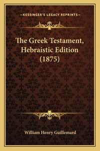 Greek Testament, Hebraistic Edition (1875)