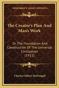 The Creator's Plan And Man's Work