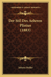 Stil Des Aelteren Plinius (1883)