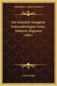 Das Kaiserlich-Konigliche Sechsundfurfzigste Linien-Infanterie-Regiment (1861)